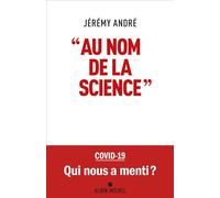 Au nom de la science - Jérémy André - Albin Michel - broché - Essai