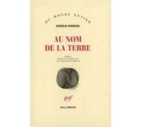 Au nom de la terre Vergilio Ferreira (Auteur), Geneviève Leibrich (Traduction)
