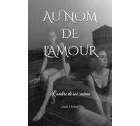 Au Nom de l'Amour: L'ombre de soi-même