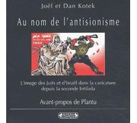 Au nom de l'antisionisme : L'image des Juifs et d'Israël dans la caricature depuis la seconde Intifada