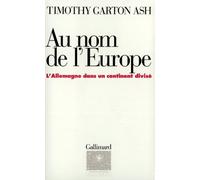 Au nom de l'Europe. L'Allemagne dans un continent divisé