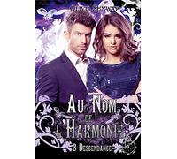 Au Nom de l'Harmonie, tome 3 : Descendance: Fantasy urbaine - romance paranormale - bit-lit