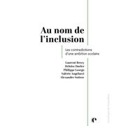 Au nom de l'inclusion: Les contradictions d'une ambition scolaire