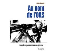 Au nom de l'OAS: Requiem pour une cause perdue…
