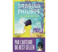 Au nom de toi Sabrina Philippe (Auteur)
