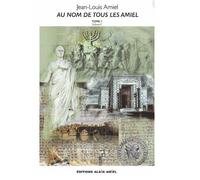 Au nom de tous les Amiel Tome 1 Volume 1 - Jean-Louis Amiel - Alain Amiel - broché - Etude
