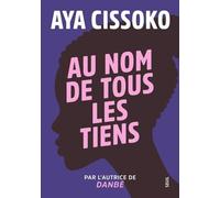 Au nom de tous les tiens - Aya Cissoko - Seuil - broché - Essai