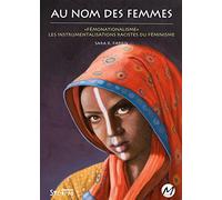 Au nom des femmes: "Fémonationalisme" : les instrumentalisations racistes du féminisme