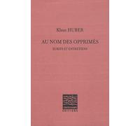 Au Nom Des Opprimés - Ecrits Et Entretiens