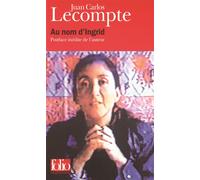 Au nom d'Ingrid - Juan Carlos Lecompte - Gallimard - Poche - Essai
