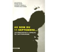 Au nom du 11 septembre...: Les démocraties à l'épreuve de l'antiterrorisme