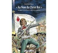 Au nom du Christ Roi - Jacques Cathelineau, Général Vendéen - Stéphane Hiland - Tequi - broché - Document jeunesse