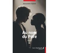 Au nom du Père - Alexandre Quéré - Les Impliqués - broché - Roman