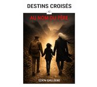 AU NOM DU PÈRE: Destins Croisés - Tome 11