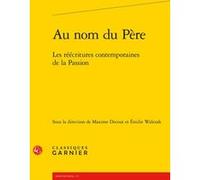 Au nom du Père Emilie Walezak (Editeur du volume), Maxime Decout (Editeur du volume), Collectif (Auteur), Véronique Gely (Collection dirigée par)