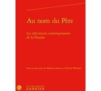 Au nom du Père Emilie Walezak (Editeur du volume), Maxime Decout (Editeur du volume), Collectif (Auteur), Véronique Gely (Collection dirigée par)