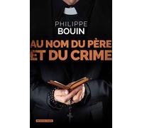 Au nom du père et du crime - Philippe Bouin - Moissons noires - broché - Roman
