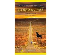 Au nom du père - Jean-Baptiste Ferrero - Lajouanie - broché - Roman