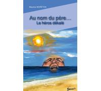Au nom du père Le héros Dekale - Maurice Moreton - Orphie G.doyen Editions - broché - Roman
