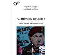 Au nom du peuple ? Idées reçues sur le populisme - Alexandre Dézé - Cavalier Bleu Eds - broché - Essai