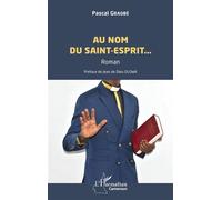 Au nom du Saint-Esprit… - Pascal Graobé - L'harmattan - broché - Roman