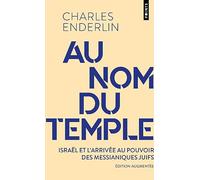 Au nom du temple: Israël et larrivée au pouvoir des juifs messianiques