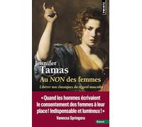 Au NON des femmes: Libérer nos classiques du regard masculin