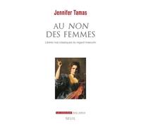 Au NON des femmes Libérer nos classiques du regard masculin - Jennifer Tamas - Seuil - broché - Essai
