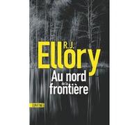 Au nord de la frontière Roger Jon Ellory (Auteur), Fabrice Pointeau (Traduction)