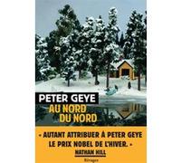 Au nord du Nord Peter Geye (Auteur), Isabelle Maillet (Traduction)
