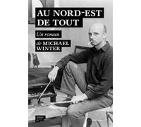 Au nord-est de tout - WINTER MICHAEL - Du Sous-Sol - broché - Roman