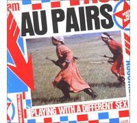 Au Pairs - Playing with A Different Sex