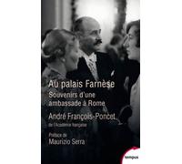 Au palais Farnèse - Souvenirs d'une ambassade à Rome: Souvenirs d'une ambassade à Rome (1938-1940)