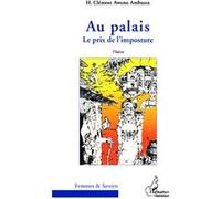 H. Clément Awono Ambassa – Au palais : Le prix de l'imposture – Théâtre – broché
