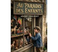 Au paradis des enfants: Une chronique douce de l'enfance et de la vie provinciale française où les joies simples et les rêveries innocentes prennent vie dans un récit charmant et nostalgique