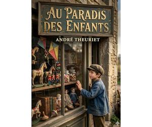 Au paradis des enfants: Une chronique douce de l'enfance et de la vie provinciale française où les joies simples et les rêveries innocentes prennent vie dans un récit charmant et nostalgique