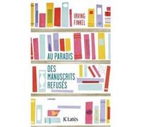 Au paradis des manuscrits refusés Irving L. Finkel (Auteur)