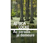 Au paradis je demeure Une enquête du Ranger Darren Mathews - Attica Locke - Gallimard - Poche - Roman