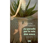 Au paradis par la voie des eaux - Justin Cartwright - Chambon Jacqueline - broché - Roman