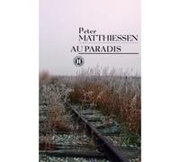 Au paradis - Peter Matthiessen - Des Deux Terres Eds - broché - Roman
