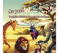 Au parc W: Les jolies histoires des animaux du Niger