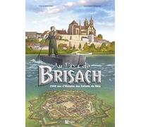Au Pays De Brisach - 2500 Ans D'histoire Des Enfants Du Rhin