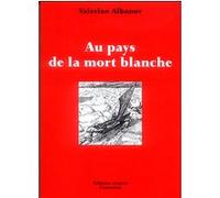 Au pays de la mort blanche Valérian Albanov (Auteur)