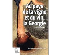 Au pays de la vigne et du vin la Géorgie
