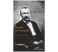 Au pays de l'inconsolé Lettres à Gérard de Nerval - Jacques Taurand - L'harmattan - broché - Essai