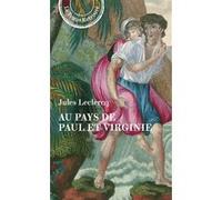 Au pays de Paul et Virginie Jules Leclercq (Auteur), Philippe Artières (Edité par)