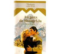 Au pays de Shangri-la : collection : Harlequin série or n° 55