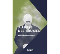 Au pays des brumes - Sir Arthur Conan Doyle - Okno Editions - Poche - Roman