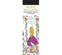Au pays des contes - 50 marque-pages à colorier: Marque-pages à colorier