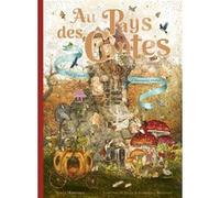 Au pays des contes Lars van de Goor (Photographie), Gabriella Barouch (Illustration), Helen Mortimer (Auteur), Rosalind Elland-Goldsmith (Traduction)